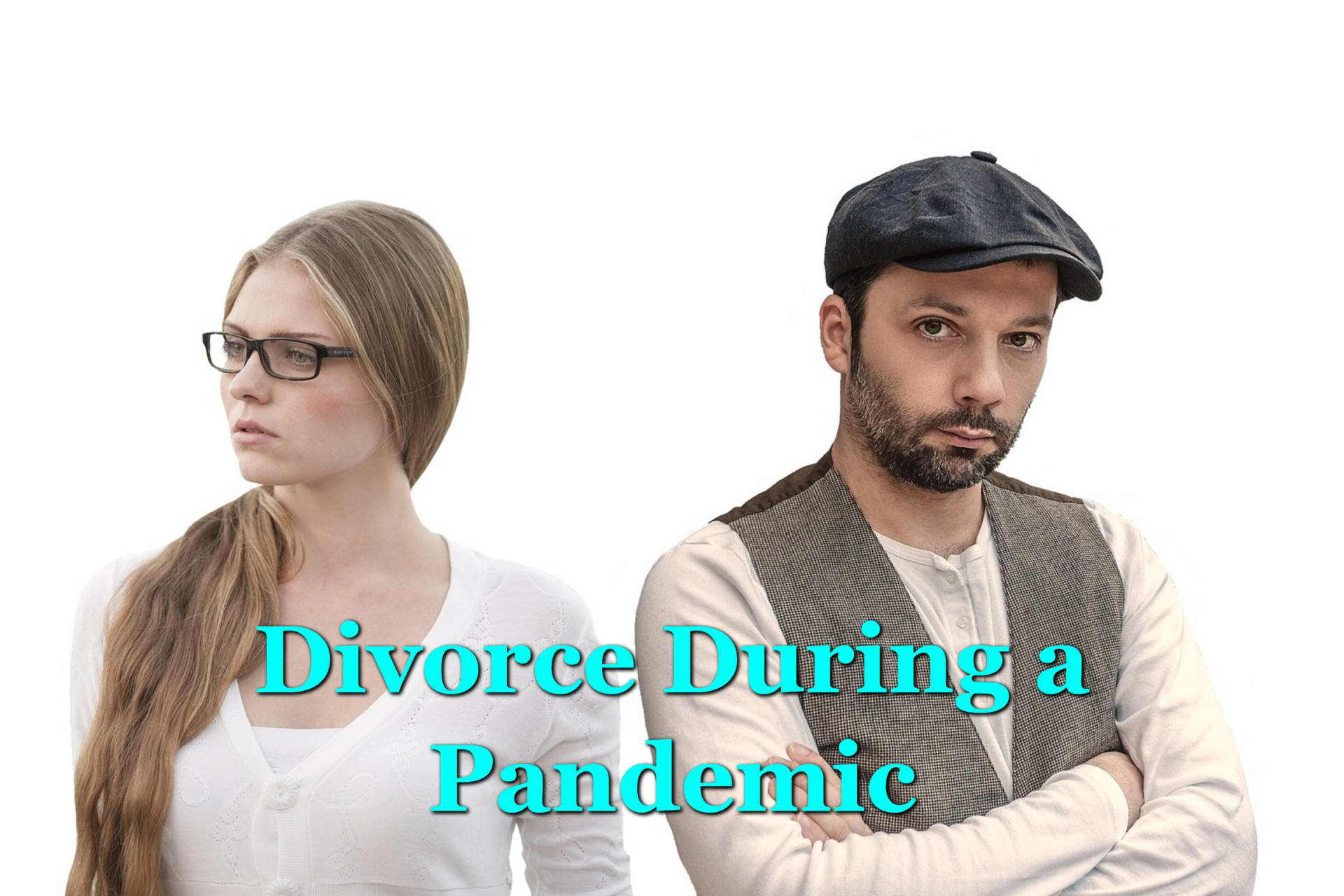7 Ways to Prepare (At-Home) for Divorce During a Pandemic